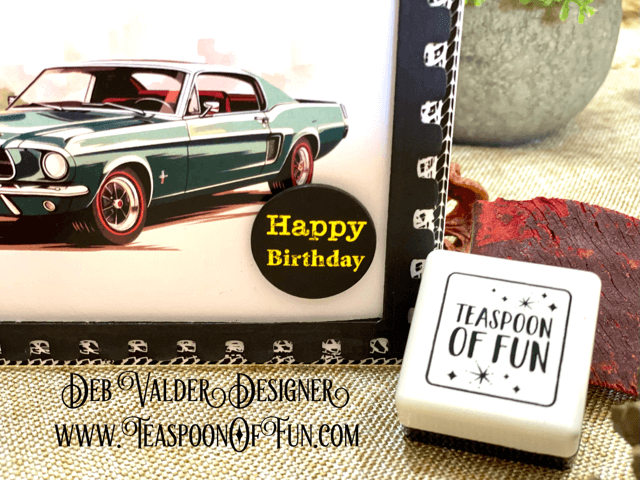 You're a Classic Happy Birthday. All products can be purchased from Teaspoon Of Fun's Paper Crafting Shop at www.TeaspoonOfFun.com/SHOP.