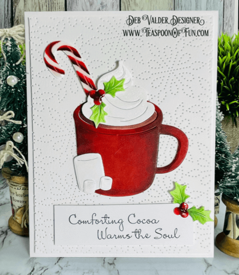 Cocoa Warms the Soul. All products can be found in our Teaspoon Of Fun Paper Crafting Shop at www.TeaspoonOfFun.com/SHOP