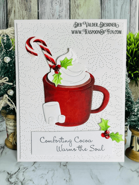 Cocoa Warms the Soul. All products can be found in our Teaspoon Of Fun Paper Crafting Shop at www.TeaspoonOfFun.com/SHOP