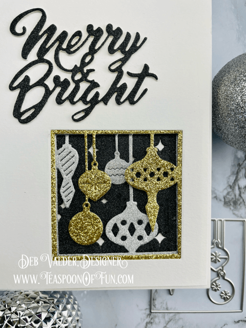 Merry & Bright Sparkle Ornaments. All products can be found in our Teaspoon Of Fun Paper Crafting Shop at www.TeaspoonOfFun.com/SHOP