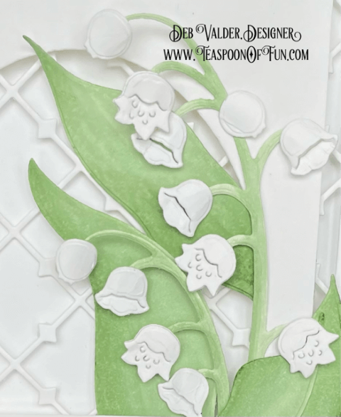 Elegant Lily of the Valley. All products can be purchased from our Teaspoon Of Fun Paper Crafting Shop at www.TeaspoonOfFun.com/SHOP