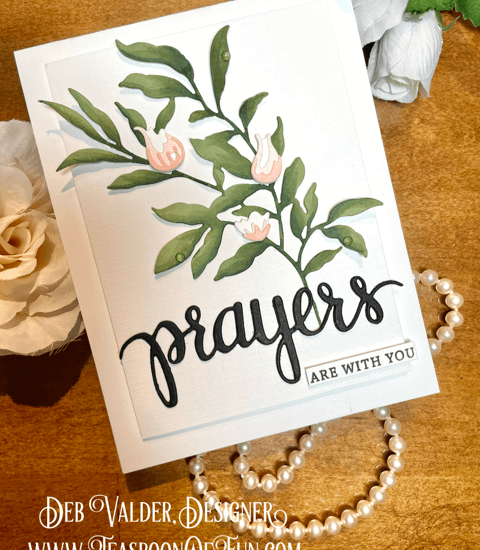 Prayers Are With You. All products can be purchased in our Teaspoon Of Fun Paper Crafting Shop at www.TeaspoonOfFun.com/SHOP