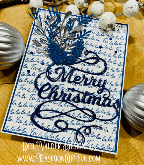 Winter Foliage FaLaLaLaLa. Blessings Every Day. All products can be purchased from Teaspoon Of Fun's Paper Crafting Shop at www.TeaspoonOfFun.com/SHOP