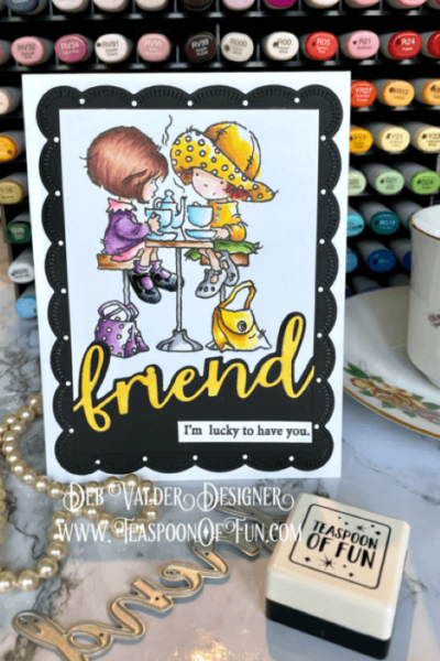 Special Blend of Friends. All products can be found in our Teaspoon Of Fun Paper Crafting Shop at www.TeaspoonOfFun.com/SHOP