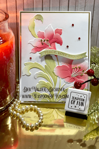 Christmas Lilies. All products can be purchased in our Teaspoon Of Fun Paper Crafting Shop at www.TeaspoonOfFun.com/SHOP.