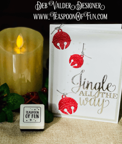 Jingle All The Way. All products can be purchased in our Teaspoon Of Fun Paper Crafting Shop at www.TeaspoonOfFun.com/SHOP.