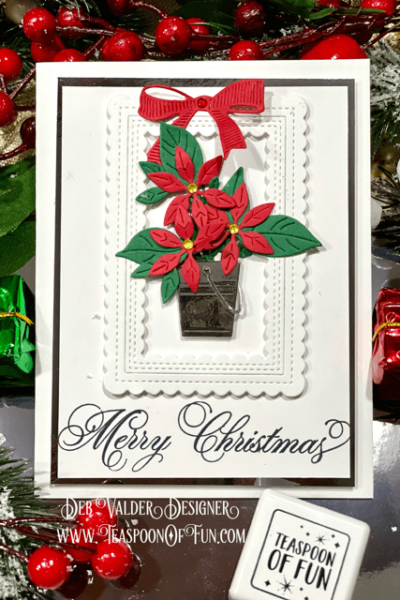Poinsettia Filled Bucket. All products can be purchased in our Teaspoon Of Fun Paper Crafting Shop at www.TeaspoonOfFun.com/SHOP.