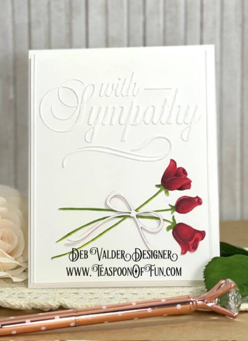 Red Roses for Sympathy. All products can be purchased on our Teaspoon Of Fun Paper Crafting store at www.TeaspoonOfFun.com/SHOP.