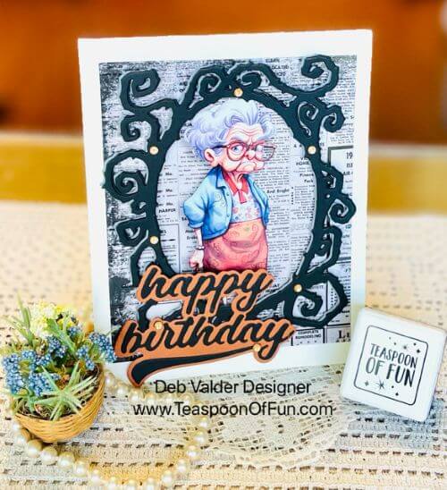 Grumpy Grandmas Quick Cards. All products can be purchased in our Teaspoon Of Fun Paper Crafting Shop at www.TeaspoonOfFun.com/SHOP.