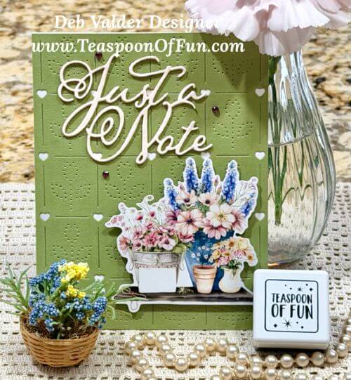Just a Flower Shoppe Note. All products can be purchased in our Teaspoon Of Fun Paper Crafting Shop at www.TeaspoonOfFun.com/SHOP.