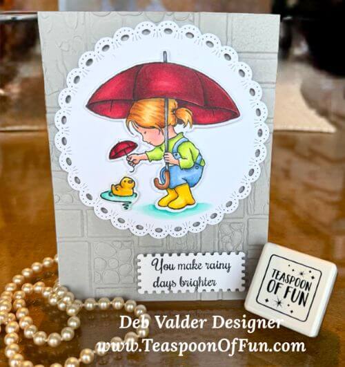 You Make Rainy Days Brighter. All products can be purchased in our Teaspoon Of Fun Shop at www.TeaspoonOfFun.com/SHOP.